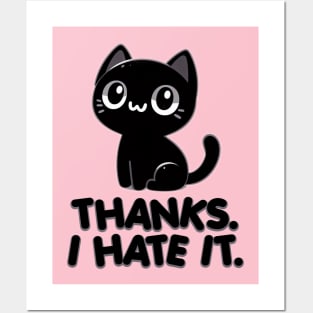 Thanks. I hate it Posters and Art